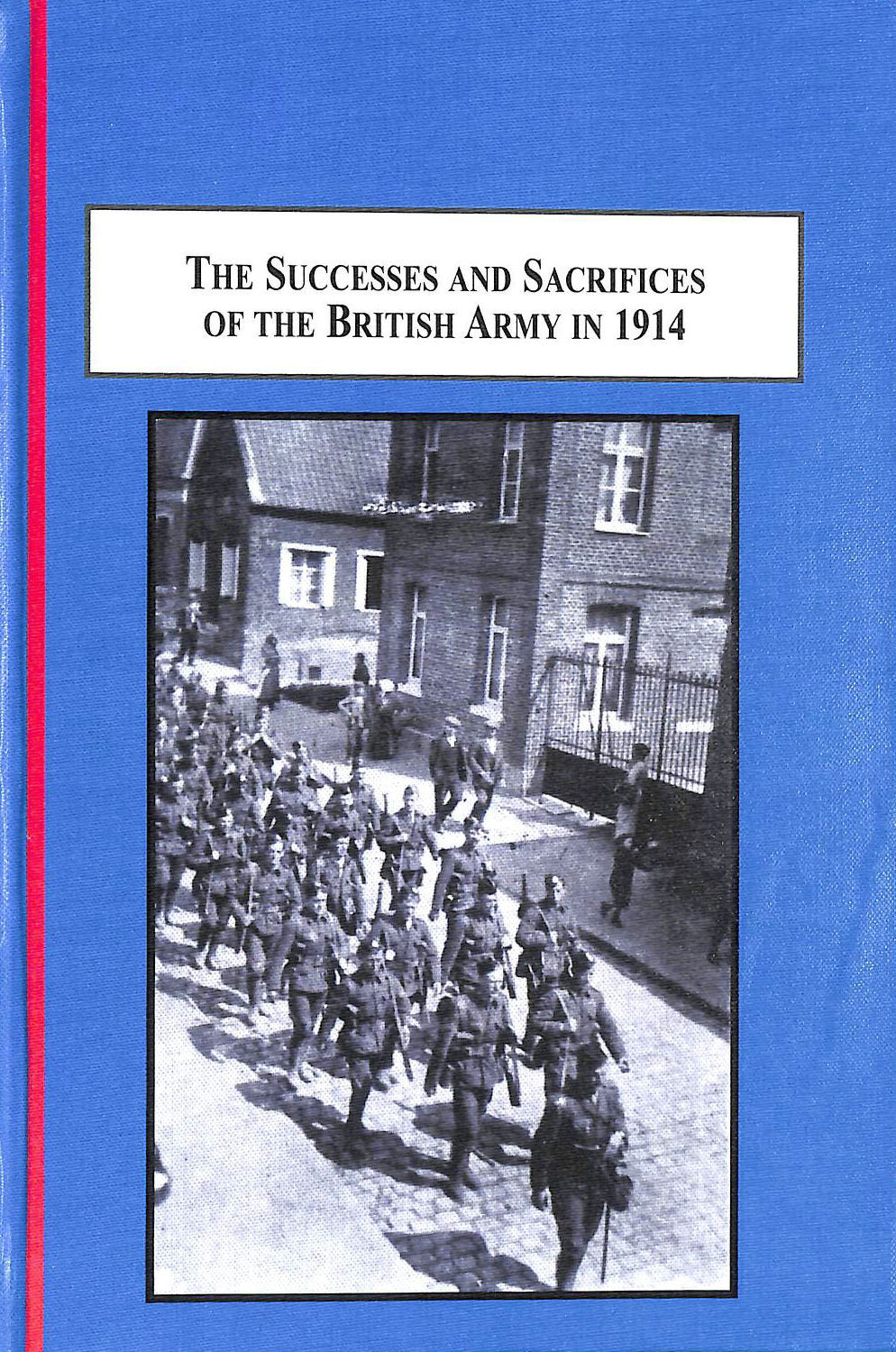 The Successes and Sacrifices of the British Army in 1914 Signed by John Philip Jones