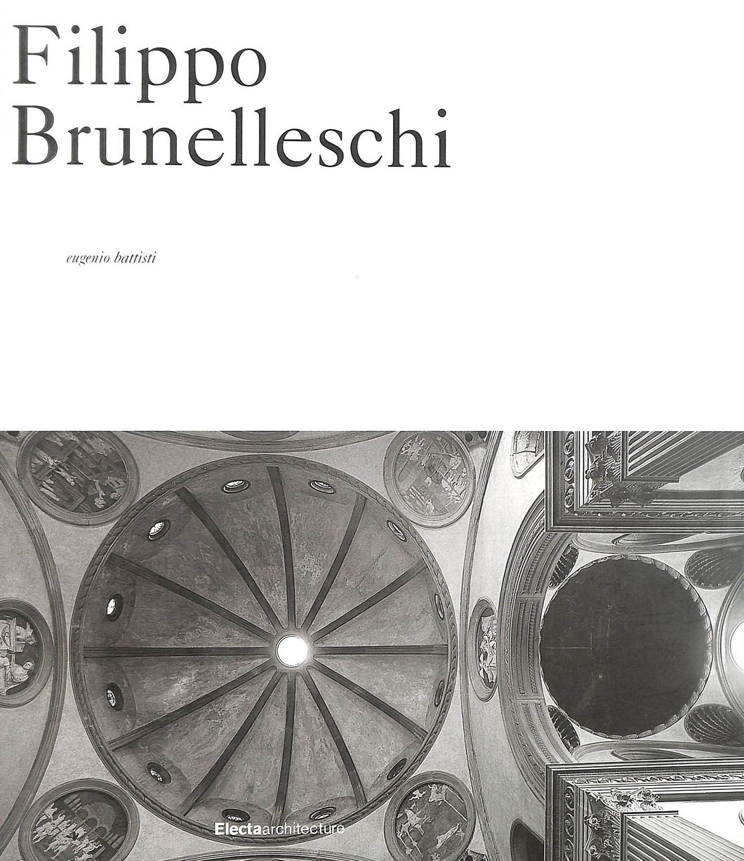 Filippo Brunelleschi by Eugenio Battisti