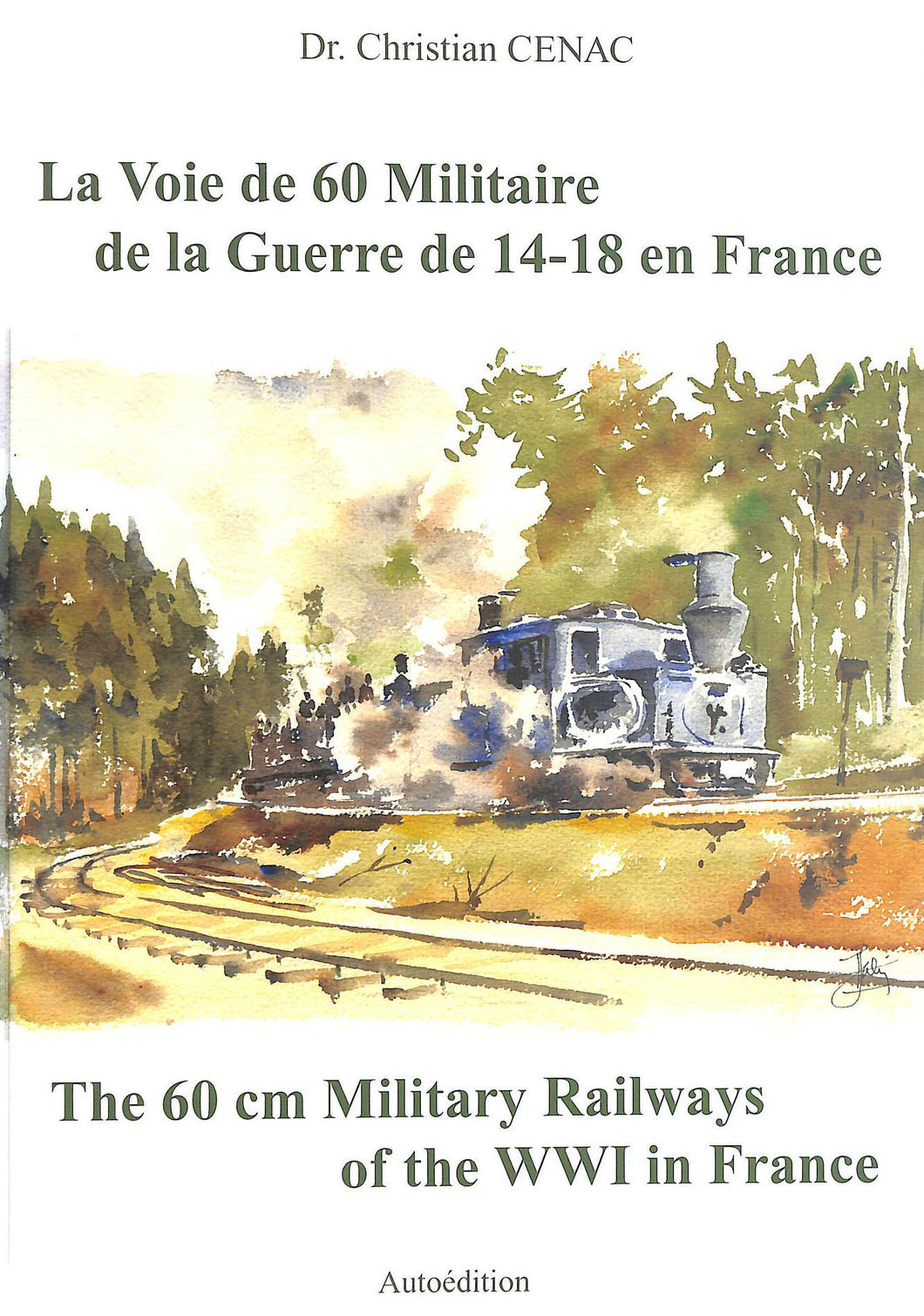 The 60 cm Military Railways Of The WWI In France, La Voie De 60 Militaire De La Guerre De 14-18 En France