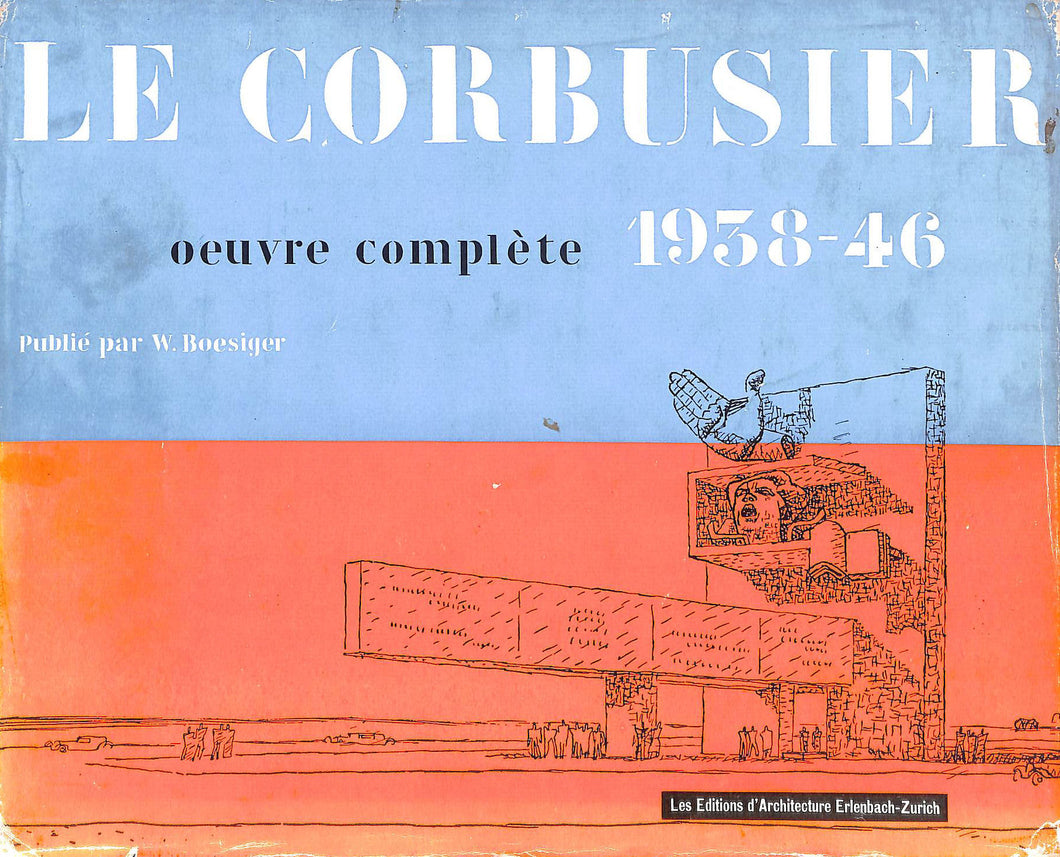 Le Corbusier 1938-46: Oeuvre Complete by W Boesiger