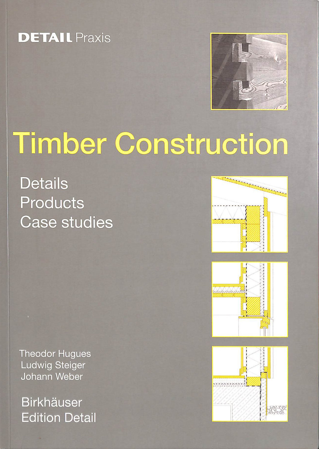 Timber Construction: Details, Products, Case Studies (Detail Practice)