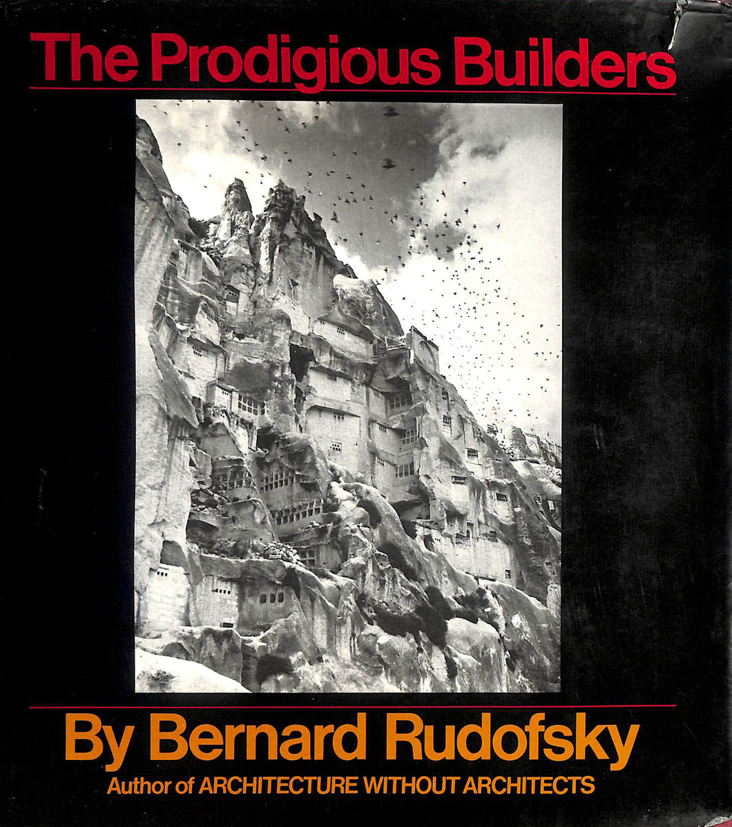 The Prodigious Builders by Bernard Rudofsky