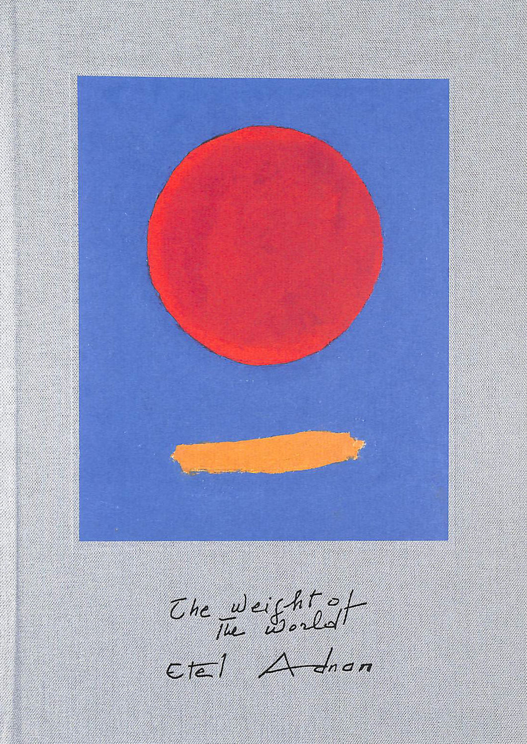 Etel Adnan : The Weight Of The World