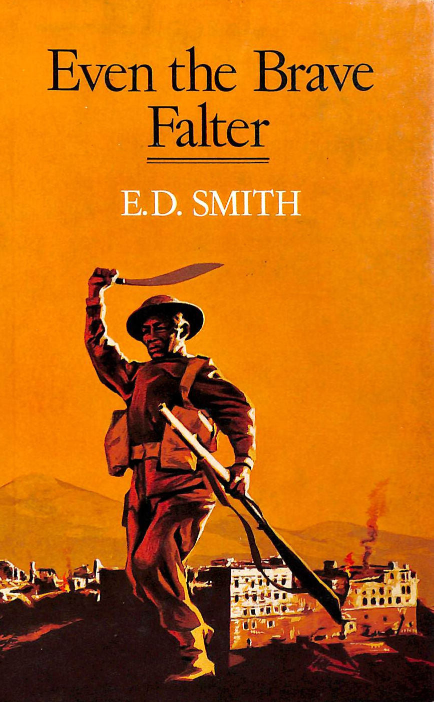 Even the Brave Falter by E D Smith