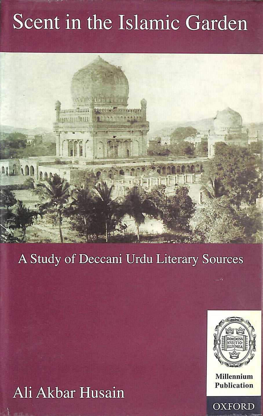 Scent in the Islamic Garden by Ali Akbar Husain