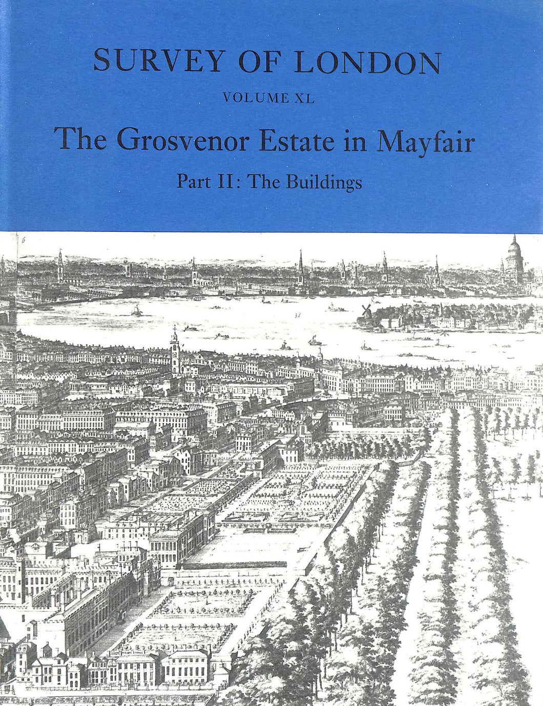 Survey of London Volume XL The Grosvenor Estate in Mayfair Part II: The Buildings