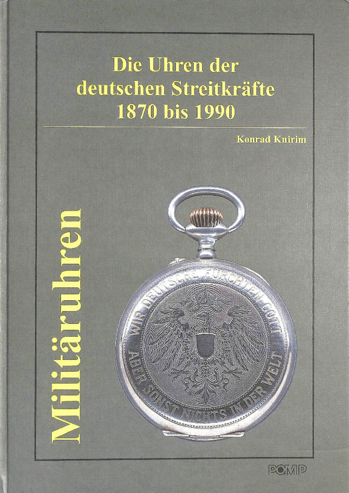 Militäruhren: Die Uhren der Deutschen Streitkräfte by Konrad Knirim