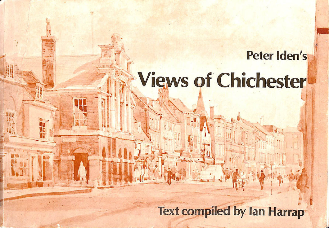 Peter Iden's views of Chichester Signed by the author